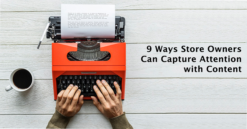 9 Wege, wie Ladenbesitzer mit Inhalten Aufmerksamkeit erregen können – erweiterte Gutscheine 9 Ways Store Owners Can Capture Attention with Content