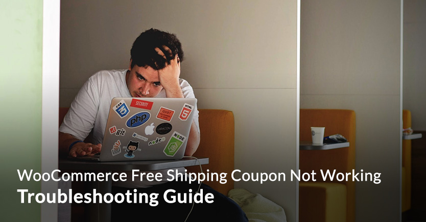 คูปองจัดส่งฟรี WooCommerce ไม่ทำงาน - คูปองขั้นสูง WooCommerce Free Shipping Coupon Not Working