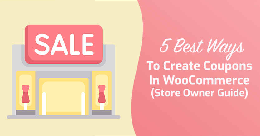5 melhores maneiras de criar cupons no woocommerce - Cupons Avançados 5 Best Ways To Create Coupons In WooCommerce (Store Owner Guide)