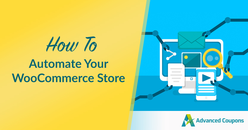 woocommerce-automation-2 - คูปองขั้นสูง How To Automate Your WooCommerce Store