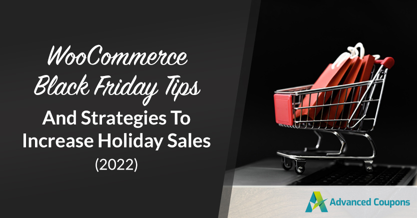 woocommerce-black-friday-2022 - 高度なクーポン WooCommerce Black Friday Tips And Strategies To Increase Holiday Sales (2022)