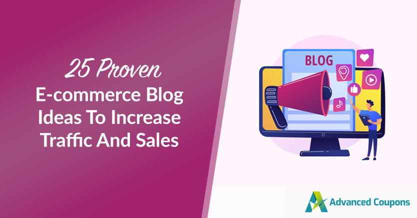25-comprobado-e-commerce-blog-ideas-2 - Cupones avanzados 25 Proven E-commerce Blog Ideas To Increase Traffic And Sales