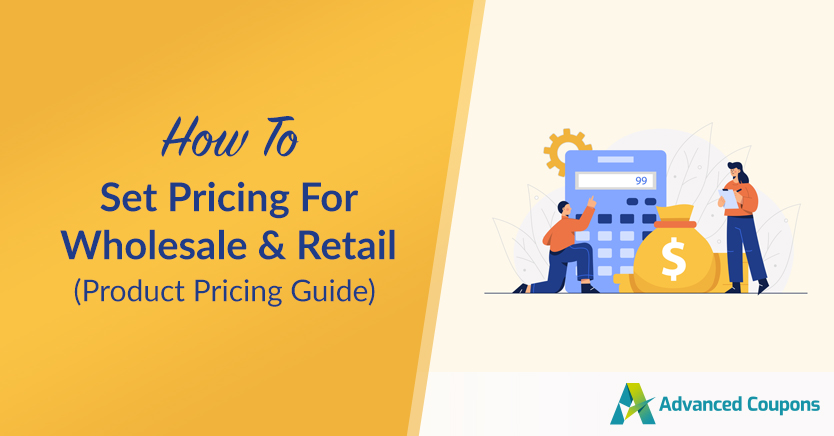 卸売価格と小売価格 - 高度なクーポン How To Set Pricing For Wholesale & Retail (Product Pricing Guide)