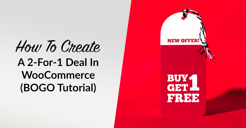 Comment-créer-un-2-pour-1-deal-in-WooCommerce-BOGO-Tutoriel - Coupons avancés How To Create A 2-For-1 Deal In WooCommerce (BOGO Tutorial)