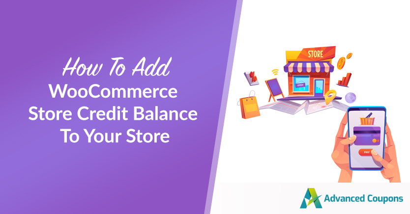 woocommerce-store-credit-balance - 高度なクーポン How To Add WooCommerce Store Credit Balance To Your Store