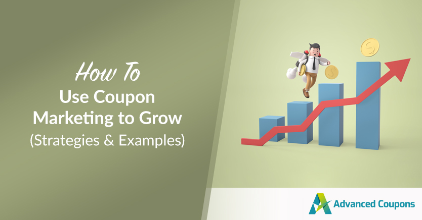クーポン マーケティング戦略の例 - 高度なクーポン How to Use Coupon Marketing to Grow (Strategies & Examples)