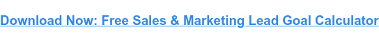 今すぐダウンロード: 無料のセールス & マーケティング リード目標計算ツール
