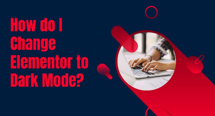 Como faço para alterar o Elementor para o modo escuro?