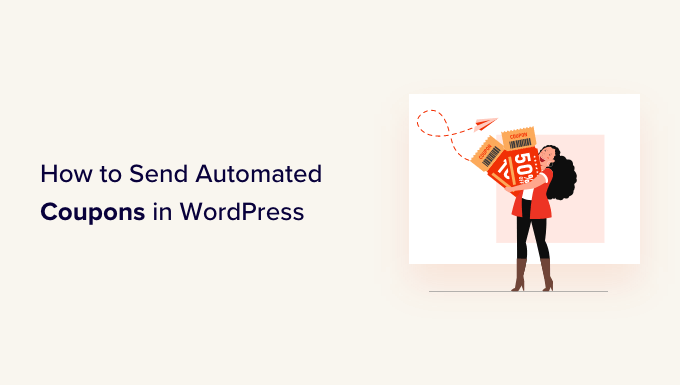 So senden Sie automatisierte Coupons in WordPress, um Kunden zurückzubringen