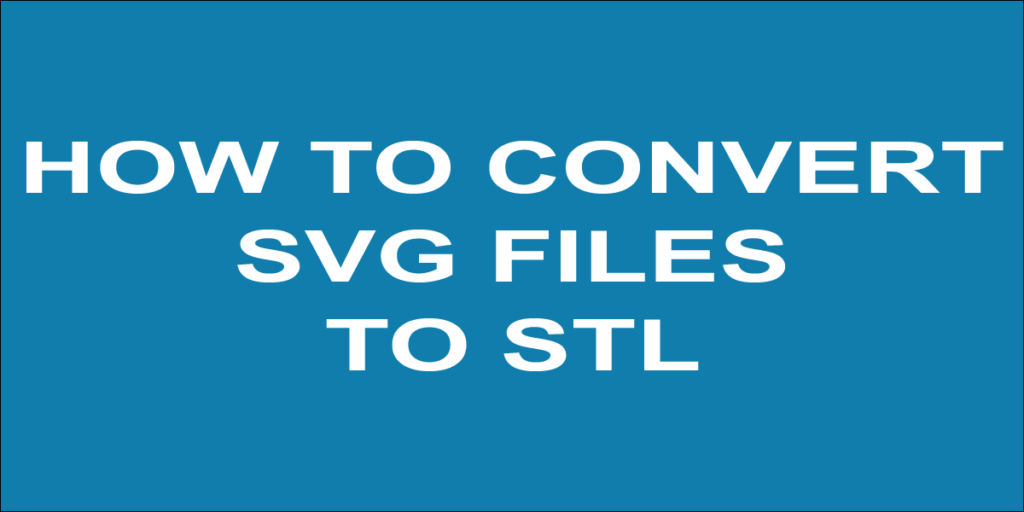 你能把一个 Svg 变成一个 Stl 文件吗?
