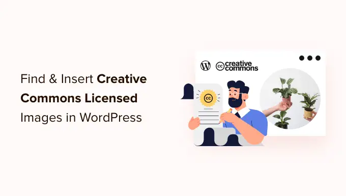 Cara Menemukan & Menyisipkan Gambar Berlisensi Creative Commons di WordPress