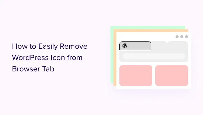 Cara Mudah Menghapus Ikon WordPress dari Tab Browser