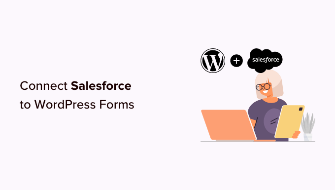 كيفية توصيل Salesforce بـ WordPress الخاص بك
