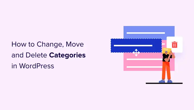 WordPress kategorilerini düzgün bir şekilde değiştirme, taşıma ve silme How to properly change, move and delete WordPress categories