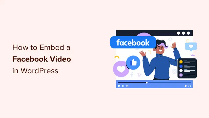 So binden Sie ein Facebook-Video in WordPress ein How to embed a Facebook video in WordPress