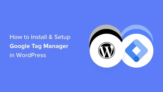 วิธีติดตั้งและตั้งค่า Google Tag Manager ใน WordPress how to install and setup Google Tag Manager in WordPress
