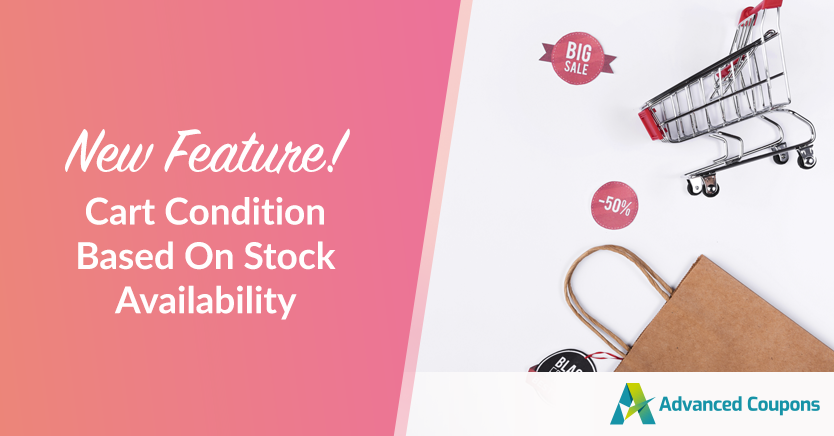 Novità-carrello-condizioni-basate-su-disponibilità-di-stock - Coupon avanzati New Feature! Cart Condition Based On Stock Availability