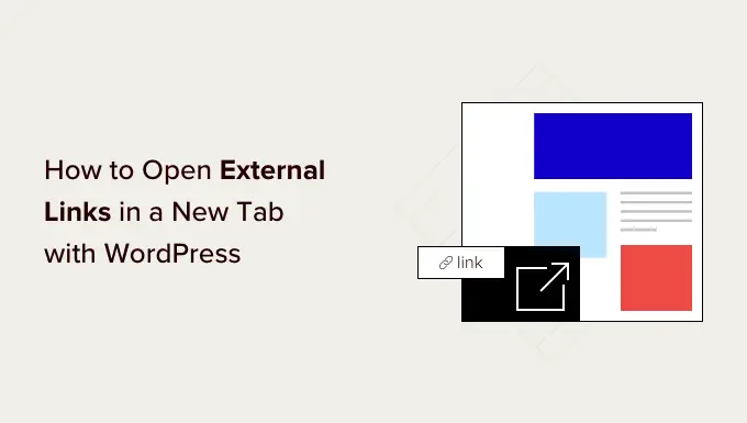 วิธีเปิดลิงก์ภายนอกในหน้าต่างใหม่ How to Open External Links in a New Window or Tab With WordPress