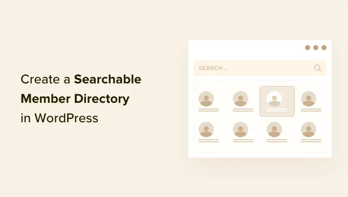 วิธีสร้างไดเรกทอรีสมาชิกที่ค้นหาได้ใน WordPress How to Create a Searchable Member Directory in WordPress