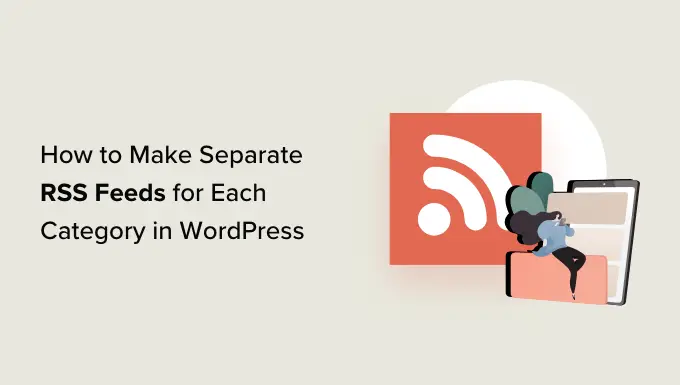 WordPress에서 각 카테고리에 대해 별도의 RSS 피드를 만드는 방법 How to make separate RSS feeds for each category in WordPress