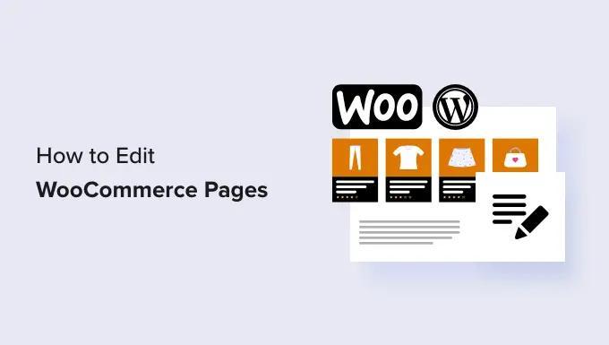 วิธีแก้ไขหน้า WooCommerce How to Edit WooCommerce Pages
