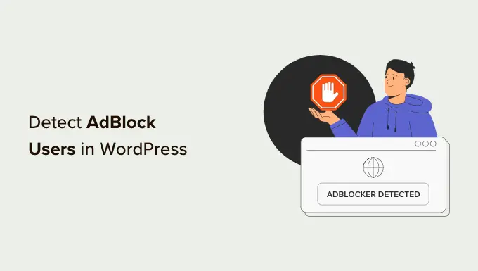 Comment détecter et arrêter AdBlock dans WordPress How to detect and stop AdBlock in WordPress