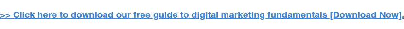 → Cliquez ici pour télécharger notre guide gratuit des fondamentaux du marketing numérique [Télécharger maintenant].