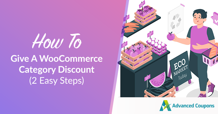 WooCommerce カテゴリの割引を与える方法 - 簡単な 2 ステップ - 高度なクーポン How To Give A WooCommerce Category Discount (2 Easy Steps)