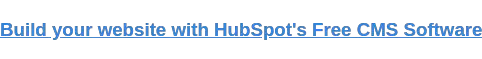 สร้างเว็บไซต์ของคุณด้วยซอฟต์แวร์ CMS ฟรีของ HubSpot