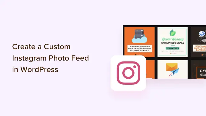 WordPress'te özel bir Instagram fotoğraf yayını nasıl oluşturulur? How to create a custom Instagram photo feed in WordPress