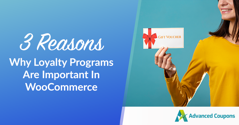 WooCommerce でロイヤルティ プログラムが重要な理由 - アドバンス クーポン Why Loyalty Programs Are Important In WooCommerce
