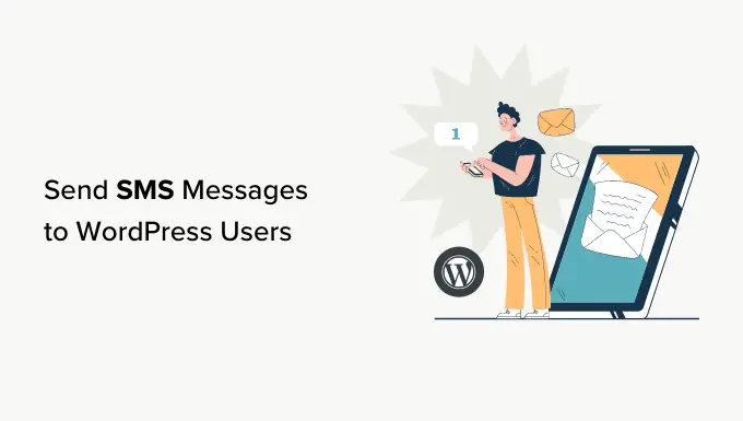 วิธีส่งข้อความ SMS ไปยังผู้ใช้ WordPress ของคุณ How to Send SMS Messages to Your WordPress Users