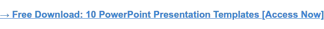 → Download gratuito: 10 modelli di presentazione PowerPoint [Accedi ora]