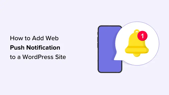 Ajoutez des notifications Web push à votre site WordPress Add web push notifications to your WordPress site