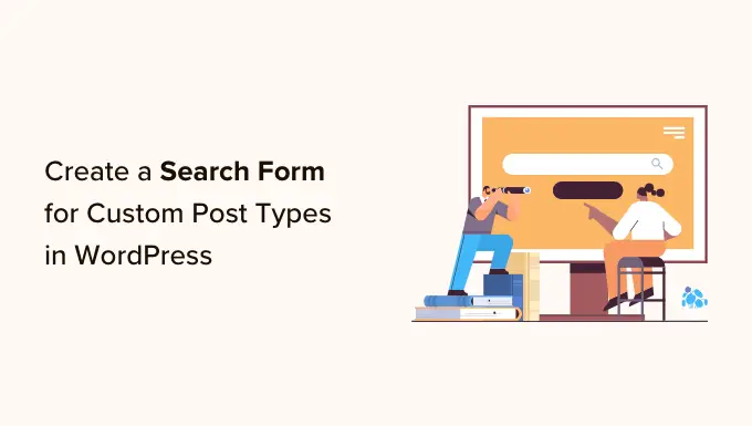 사용자 정의 oost 유형을 위해 WordPress에서 고급 검색 양식을 만드는 방법 How to create advanced search form in WordPress for custom oost types