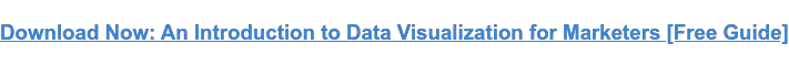 Scarica ora: Introduzione alla visualizzazione dei dati per gli esperti di marketing [Guida gratuita]