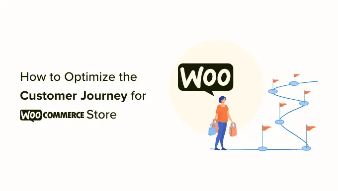 WooCommerce 매장의 고객 여정을 최적화하는 방법 How to Optimize the Customer Journey for Your WooCommerce Store