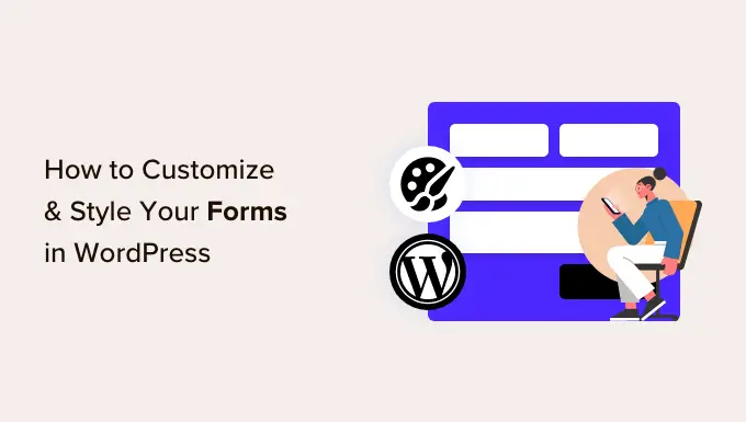 WordPress フォームをカスタマイズしてスタイルを設定する Customize and style your WordPress forms