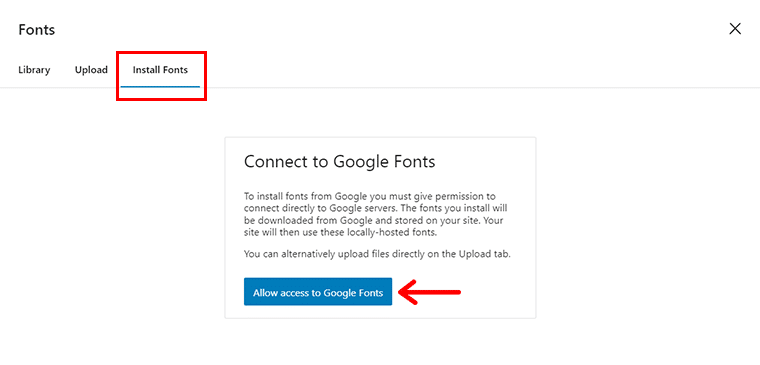Gehen Sie zu „Schriftarten installieren“ und klicken Sie auf „Zugriff auf Google Fonts zulassen“.
