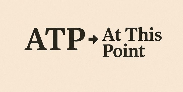 Dalam SMS dan media sosial, ATP adalah singkatan dari "pada saat ini." Ini digunakan untuk menunjukkan perasaan, situasi, atau suasana hati saat ini.