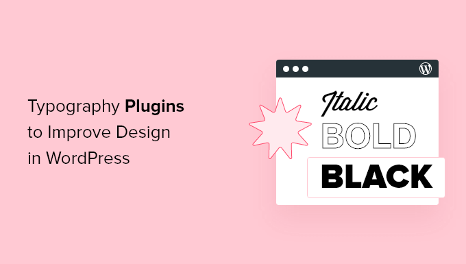 16 cele mai bune pluginuri de tipografie WordPress pentru a vă îmbunătăți designul - WPBeginner 16 best WordPress typography plugins to improve your design