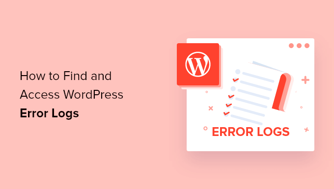 Jak znaleźć i uzyskać dostęp do dzienników błędów WordPress — WPBeginner How to Find and Access WordPress Error Logs