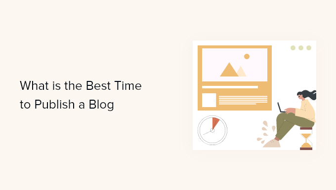 Kapan waktu terbaik untuk mempublikasikan blog dan bagaimana mengujinya? What is the best time to publish a blog and how to test it