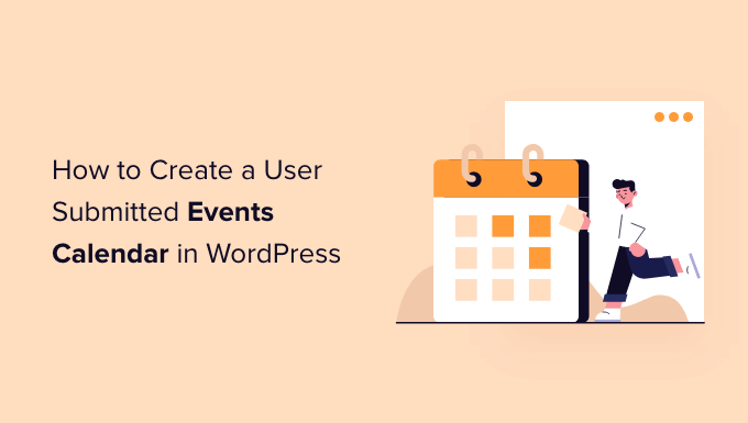 สร้างปฏิทินกิจกรรมที่ผู้ใช้ส่งใน WordPress Create a user submitted events calendar in WordPress
