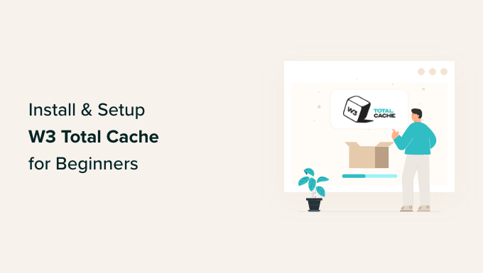 تثبيت W3 Total Cache ودليل الإعداد للمبتدئين في WordPress W3 Total Cache installation and setup guide for WordPress beginners