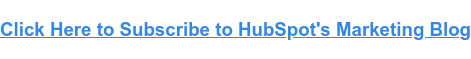 Kliknij tutaj, aby subskrybować blog marketingowy HubSpot