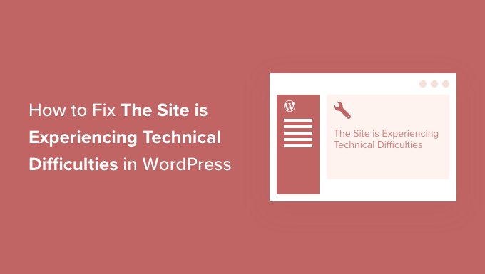 Cara Memperbaiki 'Situs Mengalami Kesulitan Teknis' di WordPress How to Fix 'The Site Is Experiencing Technical Difficulties' in WordPress