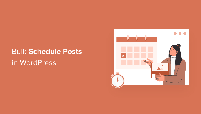 Programar publicaciones masivas en WordPress How to Bulk Schedule Posts in WordPress