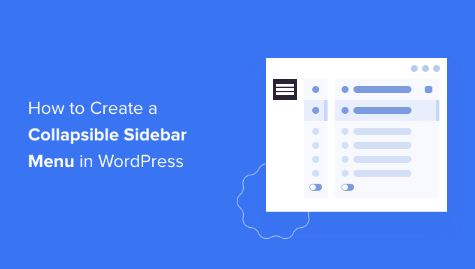 如何在 WordPress 中创建可折叠的侧边栏菜单(简单的方法) How to Create a Collapsible Sidebar Menu in WordPress (The Easy Way)