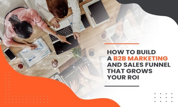 วิธีสร้างช่องทางการตลาดและการขายแบบ B2B ที่จะเพิ่ม ROI ของคุณ